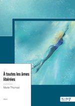 À toutes les âmes libérées