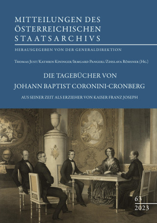Die Tagebücher von Johann Baptist Coronini-Cronberg aus seiner Zeit als Erzieher von Franz Joseph (1842-1848)