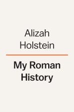 My Roman History: A Memoir