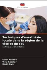 Techniques d'anesthésie locale dans la région de la t?te et du cou