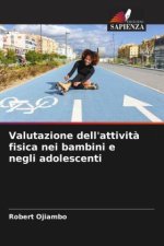 Valutazione dell'attivit? fisica nei bambini e negli adolescenti