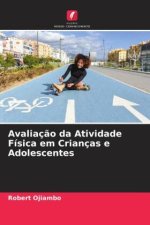 Avaliaç?o da Atividade Física em Crianças e Adolescentes