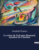 Le crime de Sylvestre Bonnard, membre de l?Institut