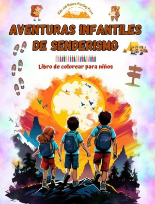 Aventuras infantiles de senderismo - Libro de colorear para ni?os - Dibujos divertidos y creativos de excursiones