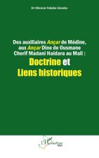 Des auxiliaires Ançar de Médine, aux Ançar Dine de Ousmane Cherif Madani Haidara au Mali : Doctrine et Liens historiques