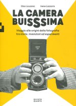 camera buissima. Viaggio alle origini della fotografia tra storie, invenzioni ed esperimenti