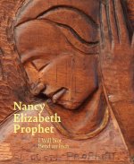 Nancy Elizabeth Prophet – I Will Not Bend an Inch