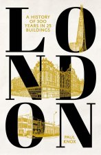 London – A History of 300 Years in 25 Buildings
