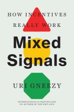 Mixed Signals – How Incentives Really Work