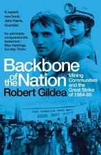 Backbone of the Nation – Mining Communities and the Great Strike of 1984–85