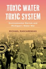 Toxic Water, Toxic System – Environmental Racism and Michigan`s Water War