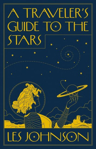 A Traveler′s Guide to the Stars