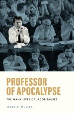 Professor of Apocalypse – The Many Lives of Jacob Taubes