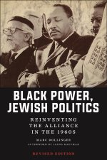 Black Power, Jewish Politics – Reinventing the Alliance in the 1960s, Revised Edition