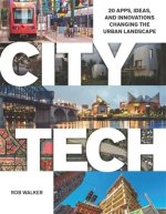 City Tech – 20 Apps, Ideas, and Innovations Changing the Urban Landscape