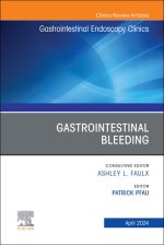 Gastrointestinal Bleeding, An Issue of Gastrointestinal Endoscopy Clinics