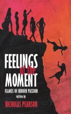Feelings of the Moment