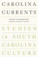 Carolina Currents, Studies in South Carolina Culture: Volume 1. New Directions