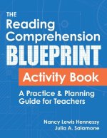 The Reading Comprehension Blueprint Activity Book: A Practice & Planning Guide for Teachers