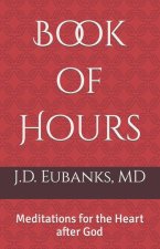 Book of Hours: Meditations for the Heart after God