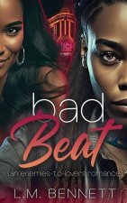 Bad Beat: An Enemies-to-Lovers Romance: An Enemies-to-Lovers Romance: An Enemies-to-Lovers Romance