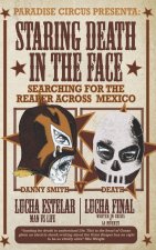 Staring Death in the Face: Searching for The Reaper Across Mexico