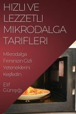 Hızlı ve Lezzetli Mikrodalga Tarifleri: Mikrodalga Fırınınızın Gizli Yeteneklerini Keşfedin