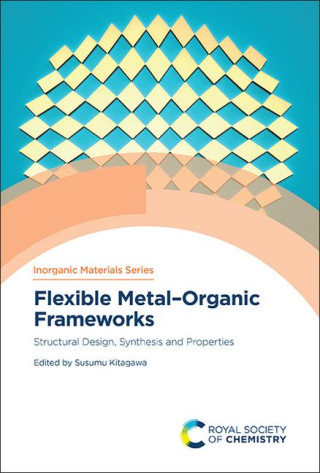 Flexible Metal-Organic Frameworks: Structural Design, Synthesis and Properties