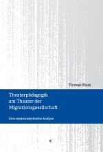 Theaterpädagogik am Theater der Migrationsgesellschaft