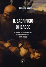 sacrificio di Isacco. Un quadro, la sua prospettiva, le ombre, la sua luce... Il mio viaggio.