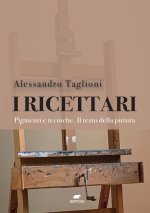 ricettari. Pigmenti e tecniche. Il testo della pittura