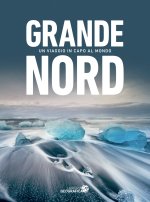 Grande Nord. Un viaggio nel Circolo Polare Artico