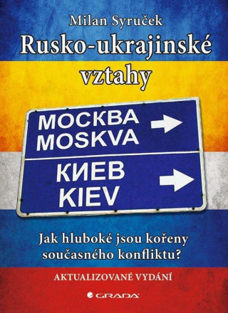 Rusko-ukrajinskďż˝ vztahy - Jak hlubokďż˝ jsou koďż˝eny souďż˝asnďż˝ho konfliktu?
