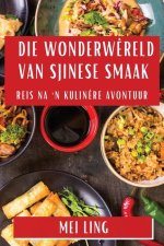 Die Wonderw?reld van Sjinese Smaak