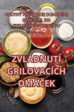 ZVLÁDNUTÍ GRILOVACÍCH OMÁ?EK