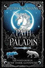 Path of the Paladin: The Fourth Book of the Dark Goddess