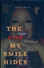The Pain My Smile HIdes