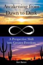 Awakening from Dawn to Dusk: A Perspective Shift into Greater Freedom
