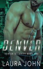 Denver: An m/m best friends to lovers, single dad, bodyguard romance