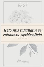 Kalbinizi rahatlatın ve ruhunuzu çiçeklendirin: Şefkat ve nezaket