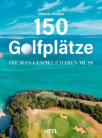 150 Golfplätze, die du gesehen haben musst, bevor du stirbst