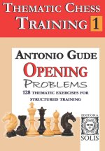 Thematic Chess Training: Book 1 - Opening Problens