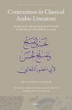 Contrariness in Classical Arabic Literature: Beautifying the Ugly and the Uglifying the Beautiful by Abū Manṣūr Al-Thaʿālib&