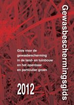 Gids Voor Gewasbescherming in de Land- En Tuinbouw En Het Openbaar En Particulier Groen