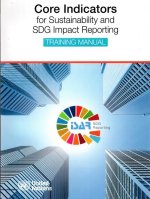 Core Indicators for Sustainability and Sdg Impact Reporting - Training Manual