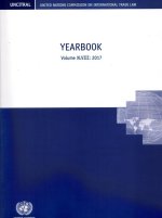 United Nations Commission on International Trade Law (Uncitral) Yearbook 2017: Yearbook Volume 46