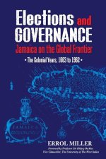 Elections and Governance: Jamaica on the Global Frontier: The Colonial Years, 1663 to 1962