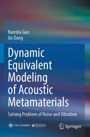 Dynamic Equivalent Modeling of Acoustic Metamaterials: Solving Problem of Noise and Vibration