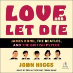 Love and Let Die: James Bond, the Beatles, and the British Psyche