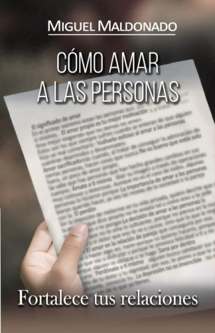 Cómo amar a las personas: Fortalece tus relaciones